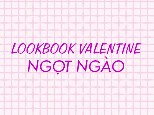 Lookbook Thời Trang Nam Mùa Valentine - Ngọt Ngào